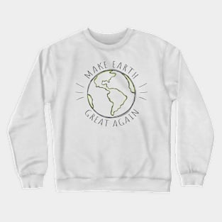 Make earth great again Crewneck Sweatshirt